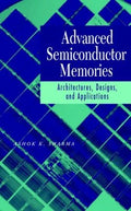 Advanced Semiconductor Memories: Architectures, Designs, and Applications K7412